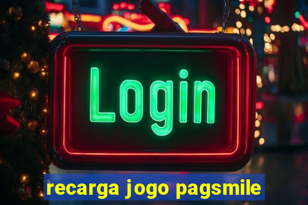 recarga jogo pagsmile